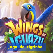 jogo do tigrinho ganha dinheiro de verdade